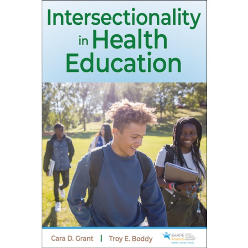 Human Kinetics Publishers Intersectionality in Health Education (häftad, eng)