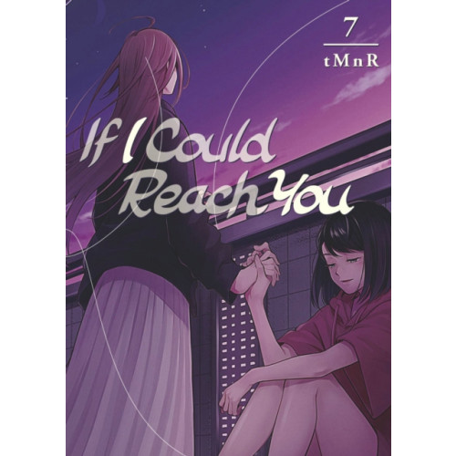 Kodansha America, Inc If I Could Reach You 7 (häftad, eng)