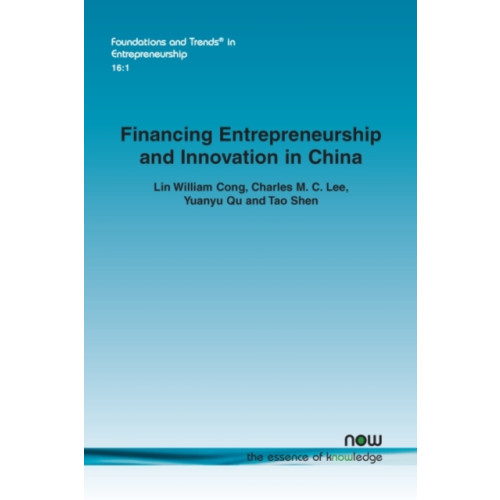 now publishers Inc Financing Entrepreneurship and Innovation in China (häftad, eng)