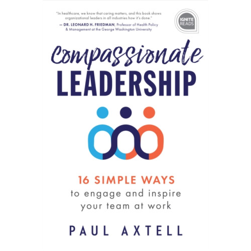 Sourcebooks, Inc Compassionate Leadership (inbunden, eng)