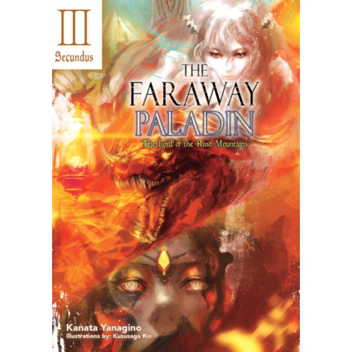 J-Novel Club The Faraway Paladin: The Lord of the Rust Mountains: Secundus (inbunden, eng)