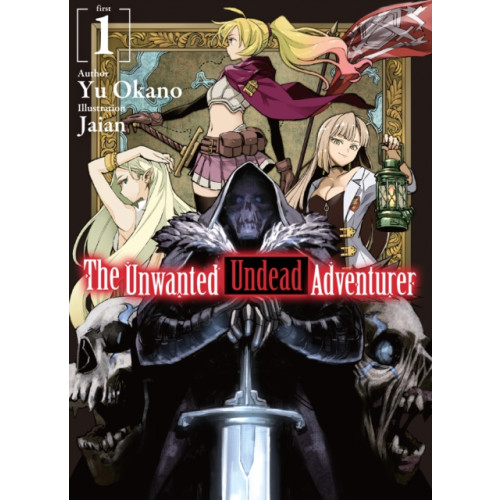 J-Novel Club The Unwanted Undead Adventurer (Light Novel): Volume 1 (häftad, eng)