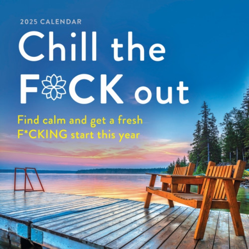 Sourcebooks, Inc 2025 Chill the F*ck Out Wall Calendar