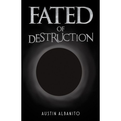 Austin Macauley Publishers LLC Fated of Destruction (häftad, eng)