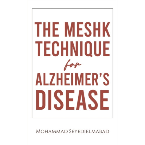 Austin Macauley Publishers LLC The Meshk Technique for Alzheimer's Disease (häftad, eng)