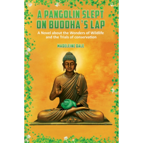 Austin Macauley Publishers LLC A Pangolin Slept on Buddha's Lap (häftad, eng)