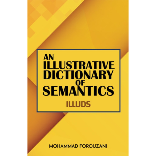 Austin Macauley Publishers LLC An Illustrative Dictionary of Semantics (häftad, eng)