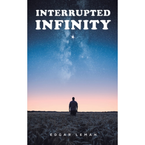 Austin Macauley Publishers LLC Interrupted Infinity (häftad, eng)