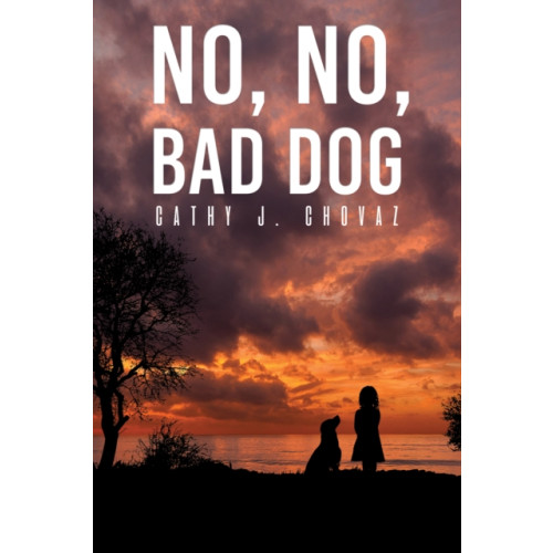 Austin Macauley Publishers LLC No, No, Bad Dog (häftad, eng)