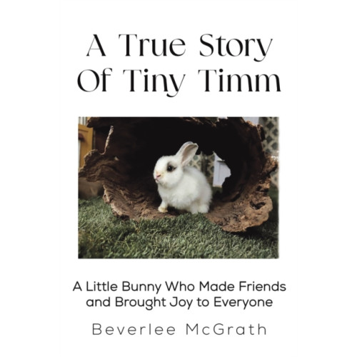 Austin Macauley Publishers LLC A True Story Of Tiny Timm (häftad, eng)