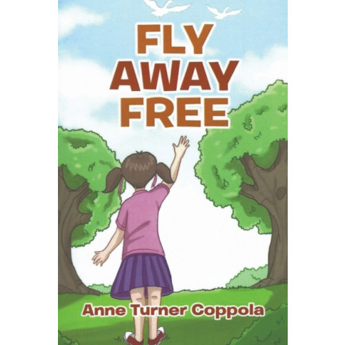 Austin Macauley Publishers LLC Fly Away Free (häftad, eng)