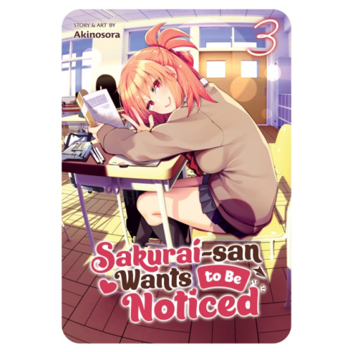 Seven Seas Entertainment, LLC Sakurai-san Wants to Be Noticed Vol. 3 (häftad, eng)