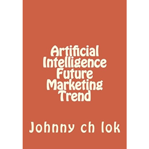 END OF LINE CLEARANCE BOOK ARTIFICIAL INTELLIGENCE FUTURE MARKETING (häftad, eng)