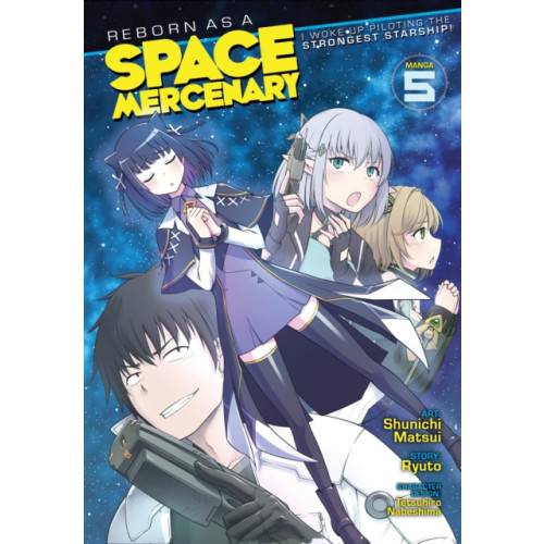 Seven Seas Entertainment, LLC Reborn as a Space Mercenary: I Woke Up Piloting the Strongest Starship! (Manga) Vol. 5 (häftad, eng)