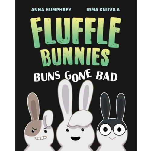 Tundra Books Buns Gone Bad (Fluffle Bunnies, Book 1) (häftad, eng)
