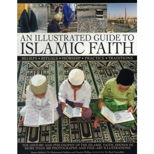 Anness publishing Illustrated Guide to Islamic Faith (häftad, eng)