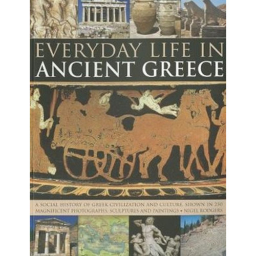 Anness publishing Everyday Life in Ancient Greece (häftad, eng)