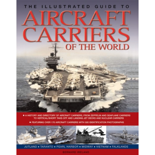 Anness publishing The Illustrated Guide to Aircraft Carriers of the World (häftad, eng)