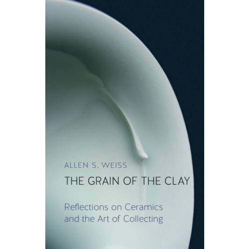 Reaktion Books The Grain of the Clay (inbunden, eng)