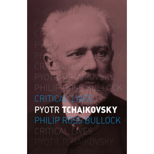 Reaktion Books Pyotr Tchaikovsky (häftad, eng)