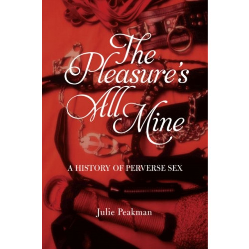 Reaktion Books The Pleasure's All Mine (häftad, eng)