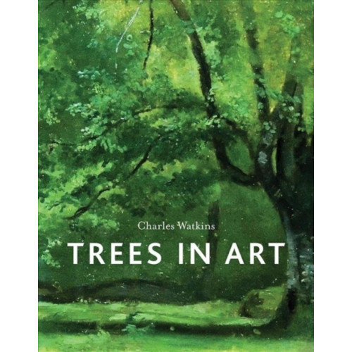 Reaktion Books Trees in Art (inbunden, eng)