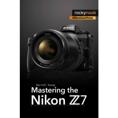 Rocky Nook Mastering the Nikon Z7 (häftad, eng)