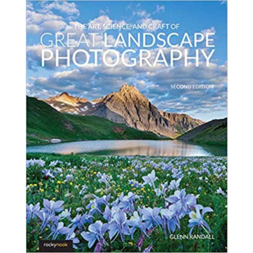 Rocky Nook The Art, Science, and Craft of Great Landscape Photography (häftad, eng)