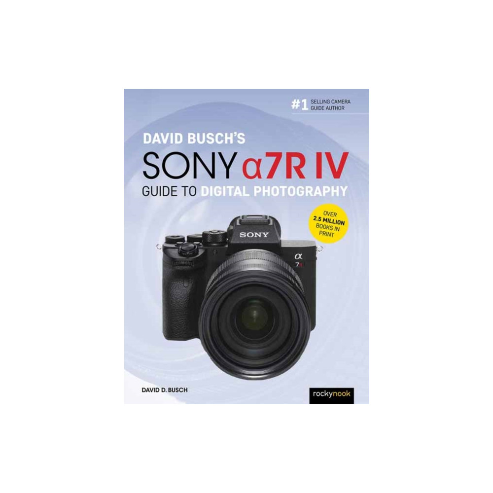 Produktbild för David Busch's Sony Alpha a7R IV Guide to Digital Photography (häftad, eng)