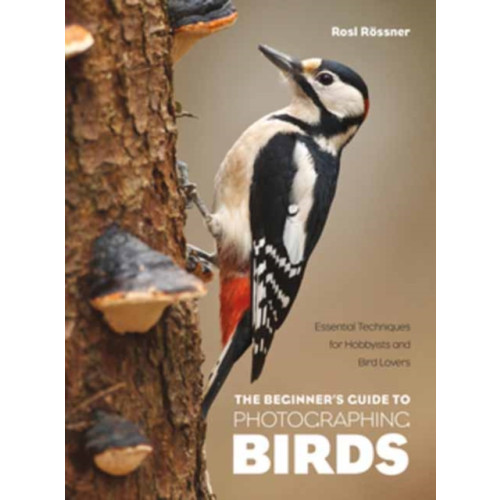 Rocky Nook The Beginner's Guide to Photographing Birds (häftad, eng)