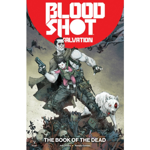 Valiant Entertainment Bloodshot Salvation Volume 2: The Book of the Dead (häftad, eng)