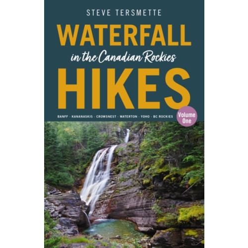 Rocky Mountain Books Waterfall Hikes in the Canadian Rockies  Volume 1 (häftad, eng)