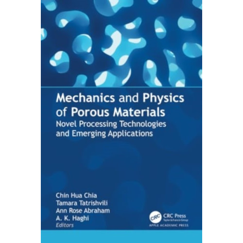 Apple academic press inc. Mechanics and Physics of Porous Materials (häftad, eng)