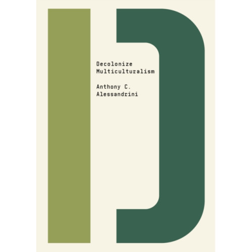 OR Books Decolonize Multiculturalism (häftad, eng)