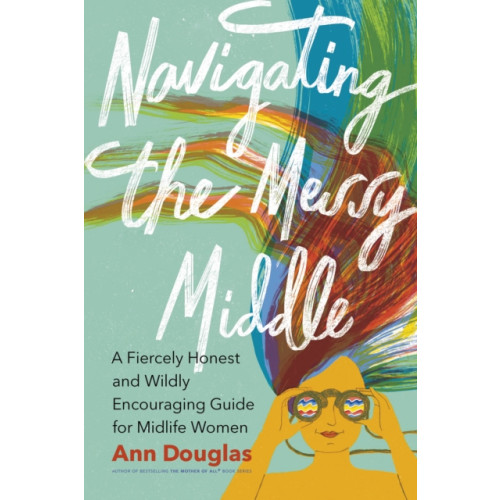 Douglas & McIntyre Navigating the Messy Middle (häftad, eng)