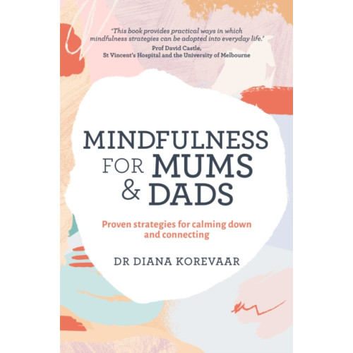 Murdoch Books Mindfulness for Mums and Dads (häftad, eng)