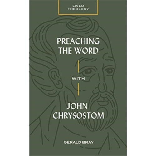 Faithlife Corporation Preaching the Word with John Chrysostom (häftad, eng)