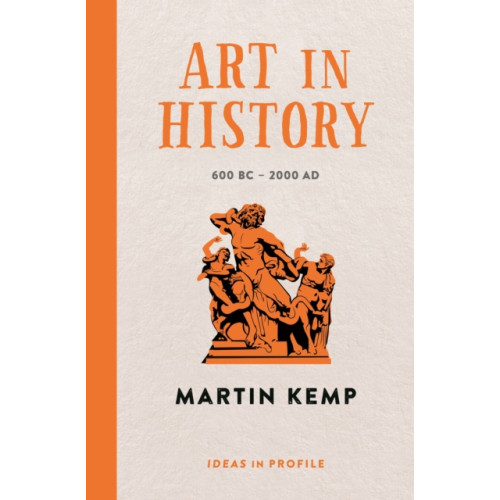 Profile Books Ltd Art in History, 600 BC - 2000 AD: Ideas in Profile (häftad, eng)