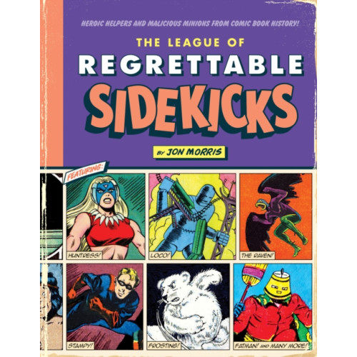 Quirk Books The League of Regrettable Sidekicks (inbunden, eng)