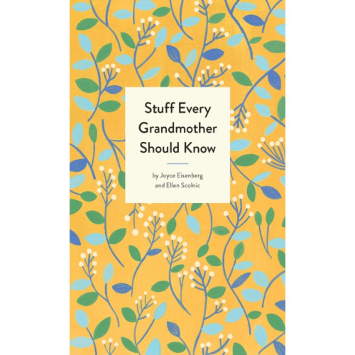 Quirk Books Stuff Every Grandmother Should Know (inbunden, eng)