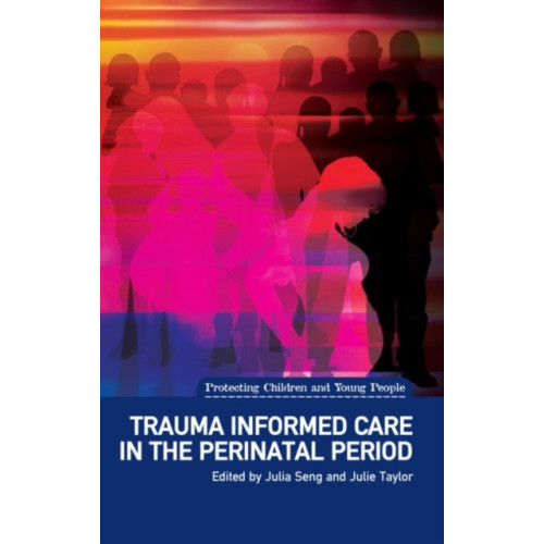 Liverpool University Press Trauma Informed Care in the Perinatal Period (häftad, eng)