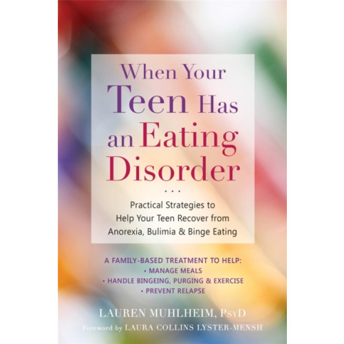 New Harbinger Publications When Your Teen Has an Eating Disorder (häftad, eng)