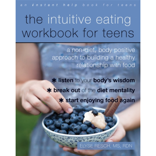 New Harbinger Publications The Intuitive Eating Workbook for Teens (häftad, eng)