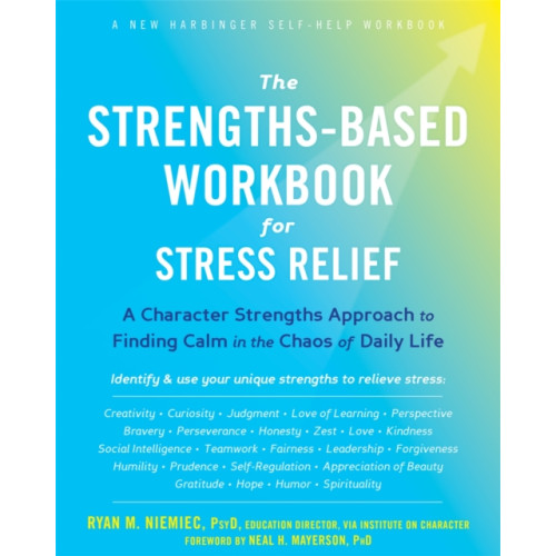 New Harbinger Publications The Strengths-Based Workbook for Stress Relief (häftad, eng)