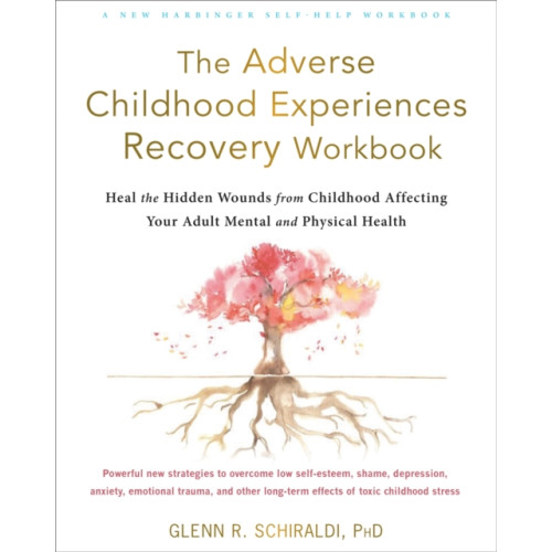 New Harbinger Publications The Adverse Childhood Experiences Recovery Workbook (häftad, eng)