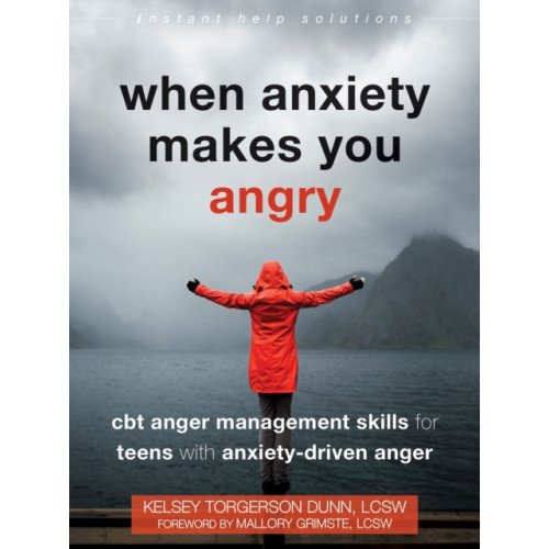 New Harbinger Publications When Anxiety Makes You Angry (häftad, eng)