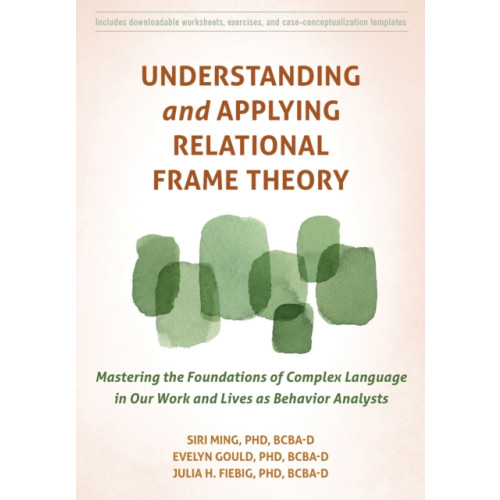 New Harbinger Publications Understanding and Applying Relational Frame Theory (häftad, eng)