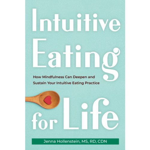 New Harbinger Publications Intuitive Eating for Life (häftad, eng)