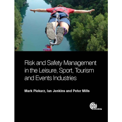 CABI Publishing Risk and Safety Management in the Leisure, Events, Tourism and Sports Industries (häftad, eng)