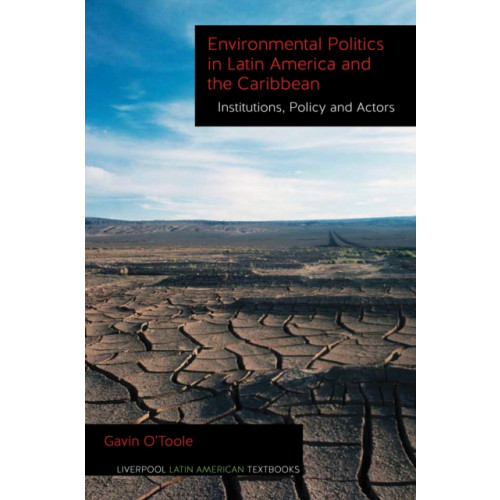 Liverpool University Press Environmental Politics in Latin America and the Caribbean volume 2 (häftad, eng)